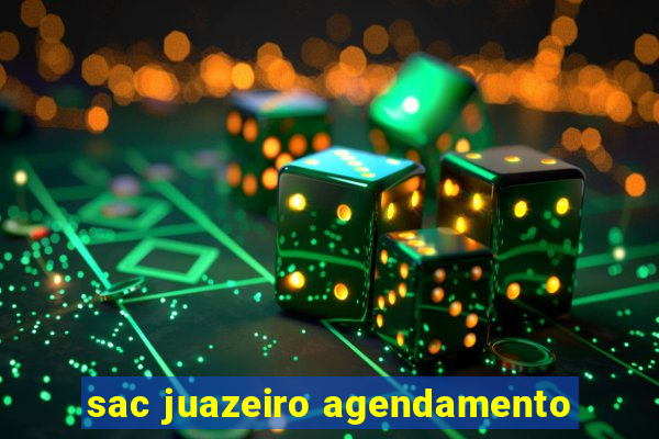 sac juazeiro agendamento